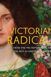Cover Art for 9783791357638, Victorian Radicals: From the Pre-Raphaelites to the Arts & Crafts Movement by Martin Ellis, Timothy Barringer, Victoria Osborne