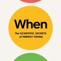 Cover Art for 9781782119913, When: The Scientific Secrets of Perfect Timing by Daniel H. Pink