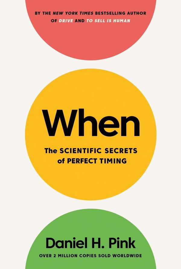 Cover Art for 9781782119913, When: The Scientific Secrets of Perfect Timing by Daniel H. Pink