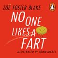 Cover Art for 9780143792574, No One Likes a Fart by Zoe Foster Blake, Adam Nickel