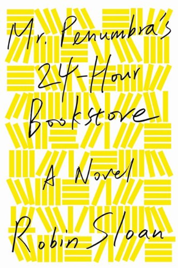 Cover Art for 9781443415781, Mr. Penumbra's 24-Hour Bookstore [Paperback] by Robin Sloan