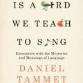 Cover Art for 9780340961315, Every Word is a Bird We Teach to Sing: Encounters with the Mysteries & Meanings of Language by Daniel Tammet