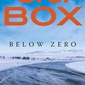 Cover Art for B0028PHCC4, Below Zero (A Joe Pickett Novel Book 9) by C. J. Box