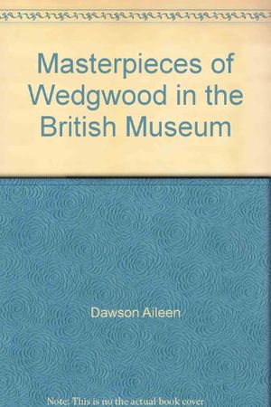 Cover Art for 9780253286109, Masterpieces of Wedgwood in the British Museum by Aileen Dawson