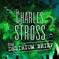 Cover Art for 9780356508290, The Delirium Brief: A Laundry Files Novel by Charles Stross