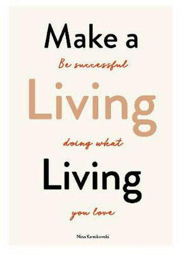 Cover Art for 9781786275820, Make a Living Living by Nina Karnikowski