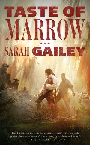 Cover Art for 9780765395252, Taste of Marrow (River of Teeth) by Sarah Gailey