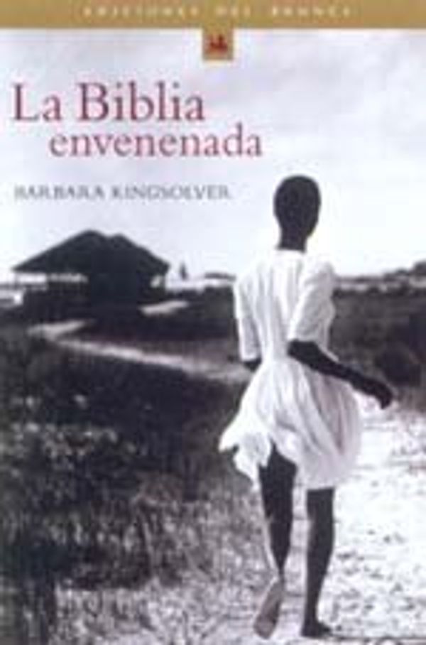 Cover Art for 9788484530251, La Biblia Envenenada by Barbara Kingsolver