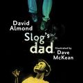 Cover Art for 9781406332452, Slog's Dad by David Almond