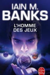 Cover Art for 9782253071853, L'Homme DES Jeux (Cycle De LA Culture) by Iain M. Banks, I M. Banks