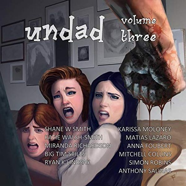 Cover Art for B0842C38HC, Undad - Volume Three by Shane W. Smith