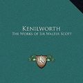 Cover Art for 9781169362116, Kenilworth by Sir Walter Scott
