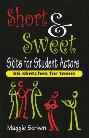 Cover Art for 9781566081689, Short & Sweet Skits for Student Actors: 55 Sketches for Teens by Maggie Scriven