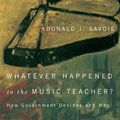 Cover Art for 9780773543737, Whatever Happened to the Music Teacher? by Donald J. Savoie