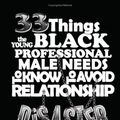 Cover Art for 9781934248560, 33 Things the Young Black Professional Male Needs to Know to Avoid Relationship Disaster by Jason R. Payne