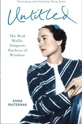Cover Art for 9780008297299, Untitled: The Real Wallis Simpson, Duchess of Windsor by Anna Pasternak
