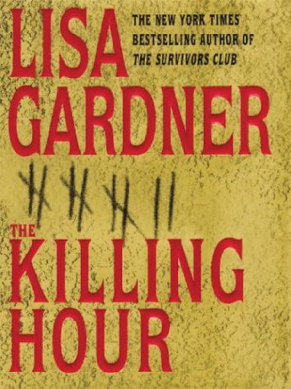 Cover Art for 9781594130298, The Killing Hour by Lisa Gardner