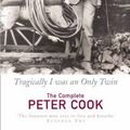 Cover Art for 9780712623988, Tragically I Was an Only Twin by Peter Cook