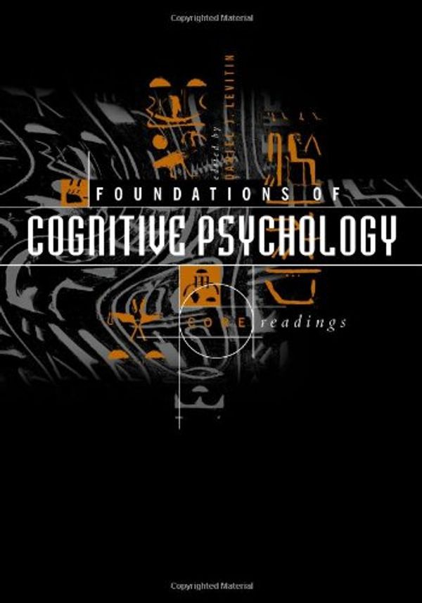 Cover Art for 9780262122474, Foundations of Cognitive Psychology by Daniel J. Levitin