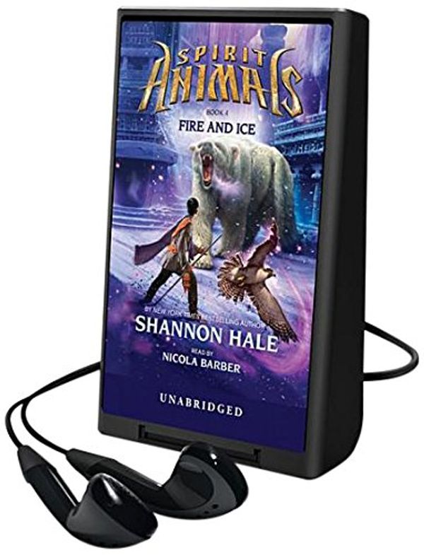 Cover Art for 9781467679978, Spirit Animals #4: Fire and Ice by Shannon Hale