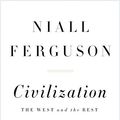 Cover Art for 8601420269118, Civilization: The West and the Rest by Niall Ferguson
