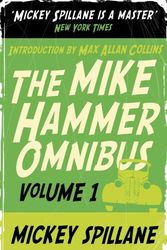 Cover Art for B012HUIZZC, The Mike Hammer Omnibus: "I, the Jury", "My Gun is Quick", "Vengeance is Mine!" v. 1 by Mickey Spillane (1-Oct-2006) Paperback by Mickey Spillane