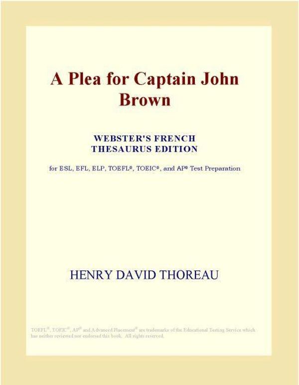 Cover Art for 9780497971526, A Plea for Captain John Brown (Webster's French Thesaurus Edition) by Unknown