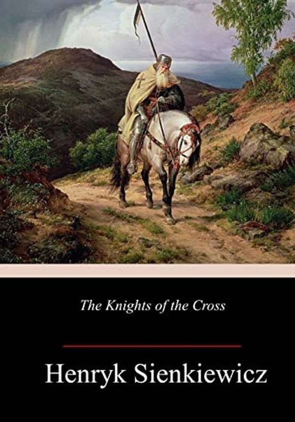 Cover Art for 9781984223982, The Knights of the Cross by Henryk Sienkiewicz