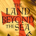 Cover Art for 9781447287537, The Land Beyond the Sea by Sharon Penman