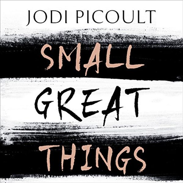 Cover Art for B01KGF6A3E, Small Great Things by Jodi Picoult