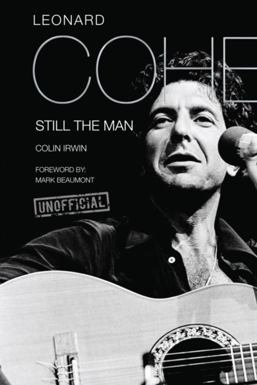 Cover Art for 9781783613779, Leonard Cohen: Still the Man (Pop, Rock & Entertainment) by Colin Irwin