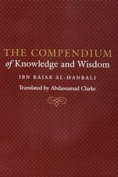Cover Art for 9780954738020, The Compendium of Knowledge and Wisdom by Rajab Ibn Hanbali-Al