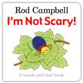 Cover Art for 9780230741706, I'm Not Scary! by Rod Campbell