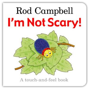 Cover Art for 9780230741706, I'm Not Scary! by Rod Campbell