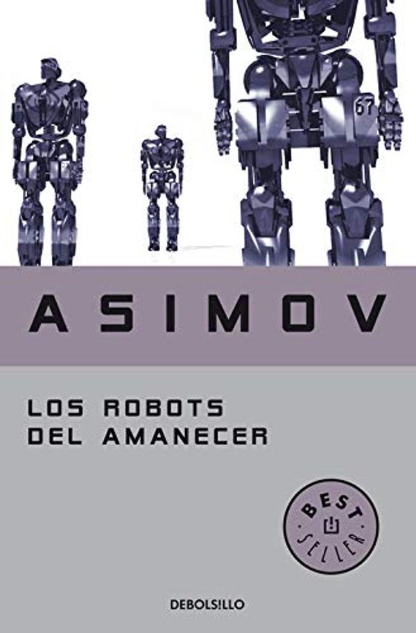 Cover Art for 9788497599559, Los Robots Del Amanecer/ The Robots of Dawn by Isaac Asimov