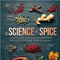 Cover Art for B08M34Y763, by Dr. Stuart Farrimond The Science of Spice Understand Flavour Connections and Revolutionize your Cooking Hardcover - 4 October 2018 by Dr. Stuart Farrimond