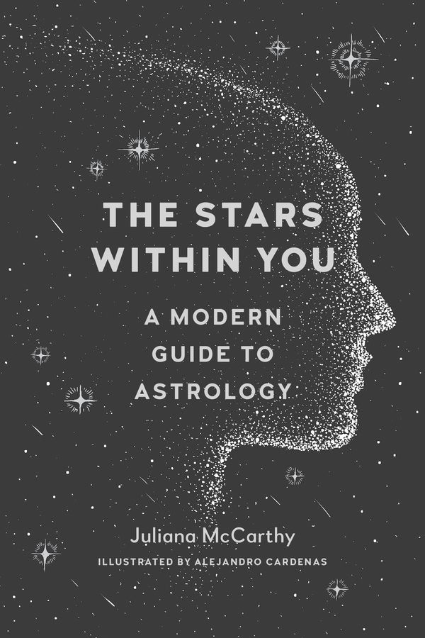 Cover Art for 9781611805116, The Stars Within YouA Modern Guide to Astrology by Juliana McCarthy