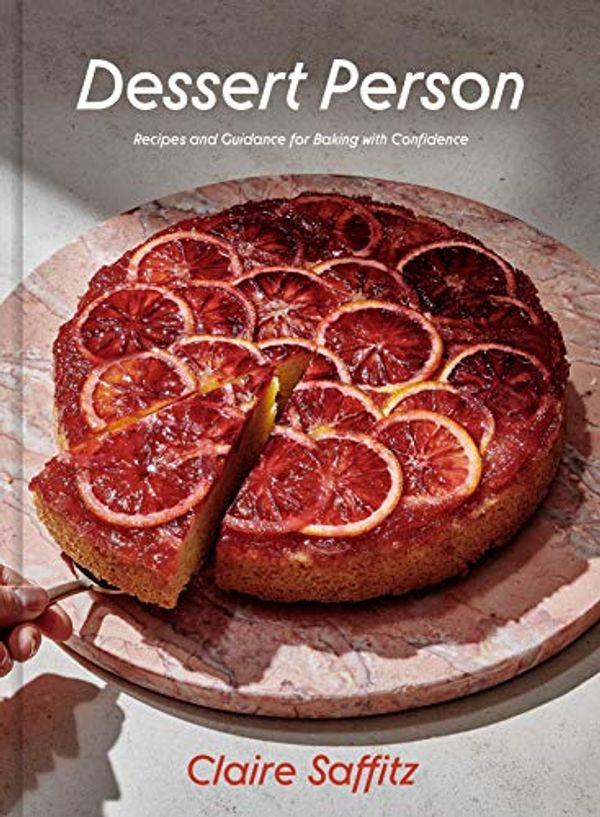 Cover Art for B08479CCHP, Dessert Person: Recipes and Guidance for Baking with Confidence by Claire Saffitz