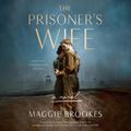 Cover Art for 9780593215128, The Prisoner's Wife by Maggie Brookes