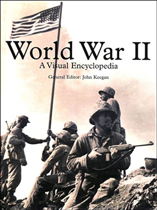 Cover Art for 9781856485517, World War II: a Visual Encyclopedia by John Keegan
