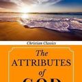 Cover Art for 9781548825102, The Attributes of God by Arthur W. Pink