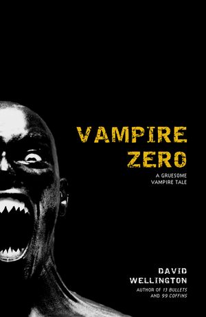 Cover Art for 9780307381729, Vampire Zero: A Gruesome Vampire Tale by David Wellington