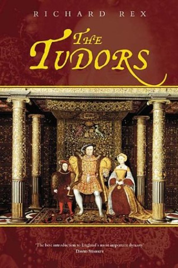 Cover Art for 9780752425887, The Tudors (Revealing History) by Richard Rex