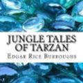 Cover Art for 9781548613556, Jungle Tales of Tarzan by Edgar Rice Burroughs