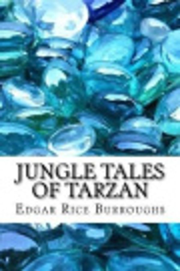 Cover Art for 9781548613556, Jungle Tales of Tarzan by Edgar Rice Burroughs