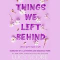 Cover Art for B0CCB3HD75, Things We Left Behind by Lucy Score