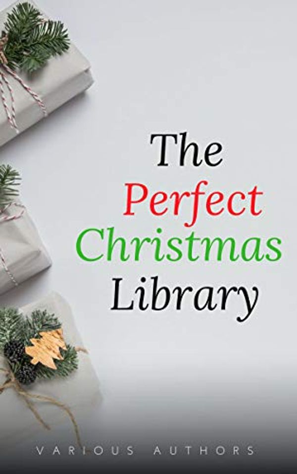 Cover Art for B07L8H6B5M, The Perfect Christmas Library: A Christmas Carol, The Cricket on the Hearth, A Christmas Sermon, Twelfth Night...and Many More (200 Stories) by Annie Roe Carr