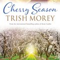 Cover Art for 9781743534342, Cherry Season by Trish Morey