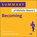 Cover Art for B07SJJ3NJ6, Summary of Michelle Obama's Becoming by Summary Genie
