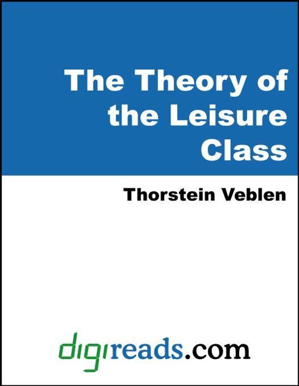 Cover Art for 9785551323327, The Theory of the Leisure Class by Thorstein Veblen